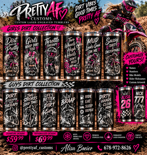 Pretty AF Customs dirt bike laser-engraved tumblers, girls and guys dirt collections with name and number examples