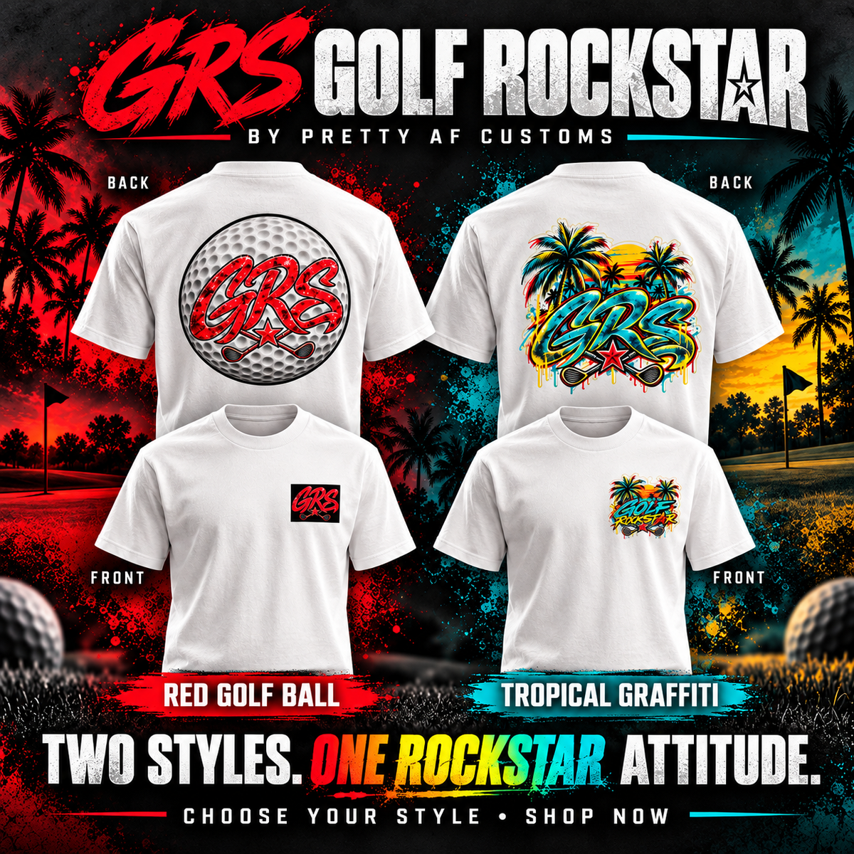 GRS Golf Rockstar white tees by Pretty AF Customs in Red Golf Ball and Tropical Graffiti, front and back